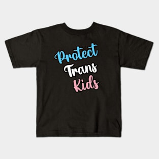 Protect Trans Kids Kids T-Shirt